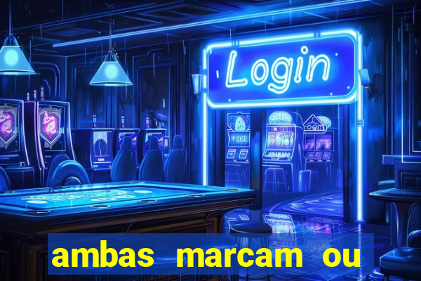 ambas marcam ou mais de 2.5